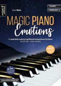 Magic Piano Emotions : 11 zauberhafte moderne & gefühlvolle Kompositionen für Klavier (inkl. QR-Codes + Audio-Download). Romantische Klavierstücke. Klaviernoten. Einaudi. Yiruma. Tiersen. （2024. 48 S. 297 mm）
