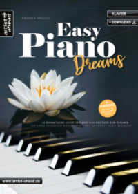 Easy Piano Dreams : 15 romantische, leicht spielbare Klavierstücke zum Träumen - für Kinder, Jugendliche & Erwachsene (inkl. QR-Codes + Audio-Download). Spielstücke. Klaviernoten （2024. 48 S. 297 mm）