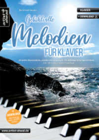 Gefühlvolle Melodien für Klavier : 20 leichte Klavierstücke, wundervoll romantisch - für Anfänger & Fortgeschrittene (inkl. QR-Codes + Audio-Download). Klaviernoten. Einaudi. Yiruma. Tiersen. （2024. 52 S. 297 mm）