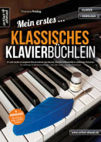 Mein erstes klassisches Klavierbüchlein : 37 sehr leicht arrangierte Klavierstücke aus Barock, Klassik & Romantik in einfachen Tonarten für Anfänger & Wiedereinsteiger (inkl. QR-Codes + Audio-Download) （2025. 56 S. 297 mm）