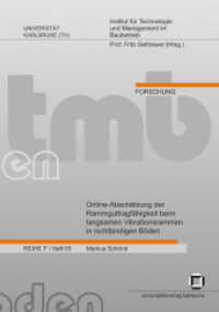Online-Abschätzung der Rammguttragfähigkeit beim langsamen Vibrationsrammen in nichtbindigen Böden (Institut für Technologie und Management im Baubetrieb, Universität Karlsruhe (TH): Reihe F, Forschung 6) （2009. XVII, 171 S. Ill., graph. Darst. 21 cm）