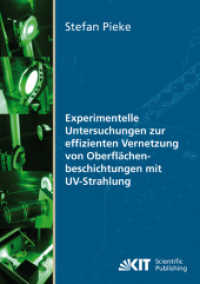 Experimentelle Untersuchungen zur effizienten Vernetzung von Oberflächenbeschichtungen mit UV-Strahlung : Dissertationsschrift （2010. X, 153 S. graph. Darst. 21 cm）