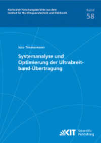 Systemanalyse und Optimierung der Ultrabreitband-Übertragung : Dissertationsschrift (Karlsruher Forschungsberichte aus dem Institut für Hochfrequenztechnik und Elektronik 58) （2010. XII, 178 S. Ill., graph. Darst. 21 cm）