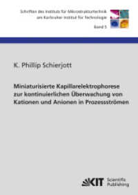 Miniaturisierte Kapillarelektrophorese zur kontinuierlichen &Uuml;berwachung von Kationen und Anionen in Prozessstr&ouml;men : Dissertationsschrift (Schriften des Instituts f&uuml;r Mikrostrukturtechnik am Karlsruher Institut f&uuml;r Technologie 5) （2010. VII, 172 S. Ill., graph. Darst. 21 cm）