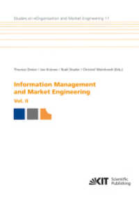 Information management and market engineering, Vol. II Vol.2 (Studies on eOrganisation and Market Engineering 11) （2010. XI, 260 S. graph. Darst. 24 cm）