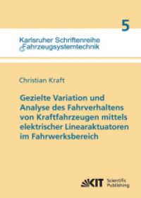 Gezielte Variation und Analyse des Fahrverhaltens von Kraftfahrzeugen mittels elektrischer Linearaktuatoren im Fahrwerks : Dissertationsschrift (Karlsruher Schriftenreihe Fahrzeugsystemtechnik 5) （2011. 315 S. Ill., graph. Darst. 21 cm）