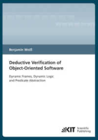 Deductive verification of object-oriented software : dynamic frames, dynamic logic and predicate abstraction : Dissertationsschrift （2011. XXI, 269 S. 24 cm）