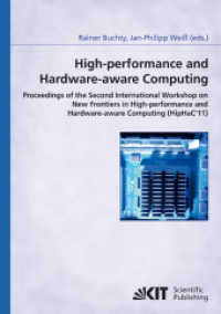 High-performance and hardware-aware computing : proceedings of the Second International Workshop on New Frontiers in Hig : Hrsg.: International Workshop on New Frontiers in High Performance and Hardware Aware Computing <2, 2011, San Antonio, Tex. （2011. V, 56 S. graph. Darst. 29.7 cm）