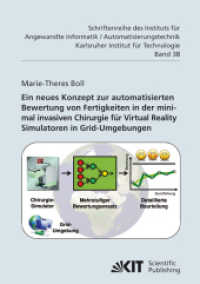 Ein neues Konzept zur automatisierten Bewertung von Fertigkeiten in der minimal invasiven Chirurgie f&uuml;r Virtual Reality (Schriftenreihe des Instituts f&uuml;r Angewandte Informatik - Automatisierungstechnik, Karlsruher Institut f) （2011. XV, 214 S. graph. Darst. 21 cm）
