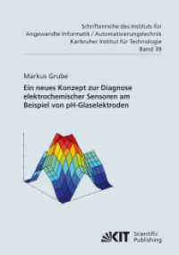 Ein neues Konzept zur Diagnose elektrochemischer Sensoren am Beispiel von pH-Glaselektroden : Dissertationsschrift (Schriftenreihe des Instituts für Angewandte Informatik - Automatisierungstechnik, Karlsruher Institut f) （2011. XXII, 214 S. graph. Darst. 21 cm）