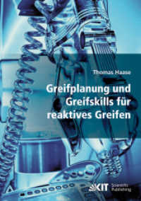 Greifplanung und Greifskills für reaktives Greifen : Dissertationsschrift （2011. 198 S. graph. Darst. 24 cm）