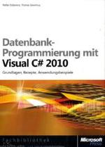 Datenbankprogrammierung mit Visual C sharp 2010, m. CD-ROM : Grundlagen, Rezepte, Anwendungsbeispiele. Auf CD: Beispiel-Code für Visual Studio 2010 und dieses Buch als eBook-Version (Fachbibliothek) （2010. 1426 S. m. zahlr. Abb. 24 cm）