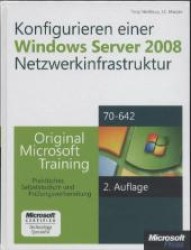 Konfigurieren einer Windows Server 2008-Netzwerkinfrastruktur, m. CD-ROM u. DVD-ROM : Original Microsoft Training für Examen 70-642. Praktisches Selbststudium und Prüfungsvorbereitung (Microsoft Certified Technology Specialist) （2. Aufl. 2011. 799 S. m. zahlr. Abb. 24 cm）