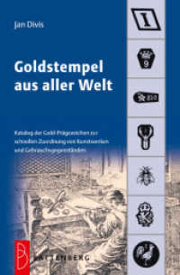 Goldstempel aus aller Welt : Katalog der Gold-Prägezeichen zur schnellen Zuordnung von Kunstwerken und Gebrauchsgegenständen （5., überarb. Aufl. 2010. 256 S. zahlr. schw.-w. Abbildungen. 19 c）