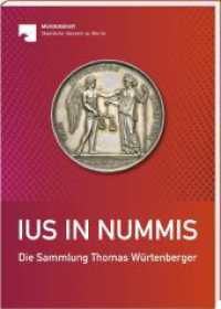 Ius in nummis : Die Sammlung Thomas Würtenberger - Begleitband zur Ausstellung （2023. 2025. 360 S. durchgehend farbige Abbildungen. 24 cm）