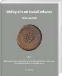 Bibliografie zur Medaillenkunde : 2004-2020 （2023. 2023. 304 S. 25.5 cm）