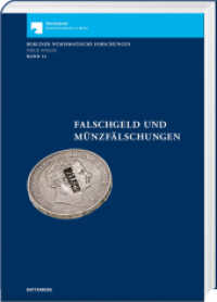 Falschgeld und Münzfälschungen : Berliner Numismatische Forschungen Band 14 （2024. 2024. 200 S. durchgehend farbige Abbildungen. 29.7 cm）