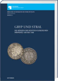 Gryp und Stral. Die Münzen der rostock-sundischen Währung 1365 bis 1489. Mit Beiträgen zur Münz- und Geldgeschichte von : Berliner Numismatische Forschungen, Band 15 （2024. 2024. 376 S. durchgehend farbige Abbildungen. 29.7 cm）