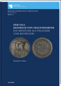 Der Fall Heinrich von Frauendorfer. Ein Minister als F&auml;lscher und Betr&uuml;ger? : Berliner Numismatische Forschungen Bd. 16 （2026）