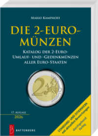 Die 2-Euro-M&uuml;nzen : Katalog der 2-Euro-Umlauf- und -Gedenkm&uuml;nzen aller Euro-Staaten （17., &uuml;berarb. Aufl., erw. Aufl.）