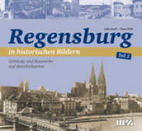 Regensburg in historischen Bildern Tl.2 : Gebäude und Bauwerke auf Ansichtskarten （2016. 2016. 136 S. zahlreiche Schwarz-Weiß Abbildungen. 20.5 x 2）