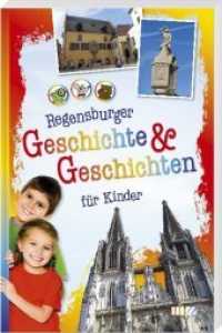 Regensburger Geschichte & Geschichten für Kinder （2020. 176 S. durchgehend farbig. 12.5 x 19 cm）
