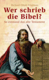 Wer schrieb die Bibel? : So entstand das Alte Testament （2007. 384 S. m. Abb. 208 mm）