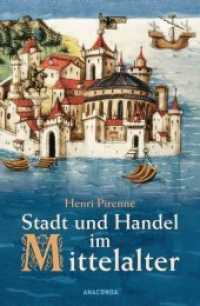 Stadt und Handel im Mittelalter （2009. 256 S. 193 mm）