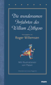 Die wundersamen Irrfahrten des William Lithgow : Ausgezeichnet mit dem ITB BuchAwards 2010, Das literarische Reisebuch （3. Aufl. 2009. 352 S. 14 Farbabb. 211 mm）