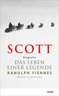 Scott : Das Leben einer Legende （2012. 640 S. m. Fototaf. u. 1 Kte. 220 mm）