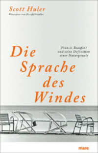 Die Sprache des Windes : Francis Beaufort und seine Definition einer Naturgewalt （2013. 320 S. m. zahlr. Abb. 21 cm）