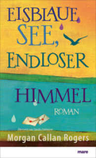Eisblaue See, endloser Himmel : Roman (Florine 2) （2. Aufl. 2014. 462 S. 200 mm）