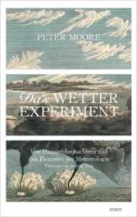 Das Wetter-Experiment : Von Himmelsbeobachtern, Ballonfahrern und den Pionieren der Meteorologie （2016. 560 S. mit Abbildungen. 22 cm）