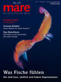 mare - Die Zeitschrift der Meere / No. 151 / Was Fische fühlen : Sie sind treu, zärtlich und haben Depressionen (mare - die Zeitschrift der Meere 151) （2022. 130 S. 280 mm）