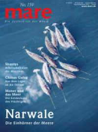 mare - Die Zeitschrift der Meere / No. 159 / Narwale : Die Einhörner der Meere (mare - die Zeitschrift der Meere 159) （2023. 130 S. 280 mm）