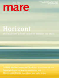 mare - Die Zeitschrift der Meere / No. 161 / Horizont : Die magische Grenze zwischen Himmel und Meer (mare - die Zeitschrift der Meere 161) （2023. 130 S. 280 mm）
