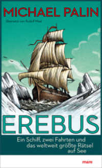 Erebus : Ein Schiff, zwei Fahrten und das weltweit größte Rätsel auf See （5. Aufl. 2019. 400 S. 22 cm）