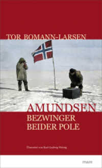 Amundsen : Bezwinger beider Pole （2019. 712 S. Mit Abbildungen und Register. 21.2 cm）