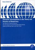 Pluralism : Developments in the Theory and Practice of Democracy (The World of Political Science - the development of the discipline Book Series)