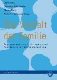 Die Vielfalt der Familie : Tagungsband zum 3. Europäischen Fachkongress Familienforschung. Text z. Tl. in engl. Sprache （2009. 448 S. m. Abb. 240 mm）