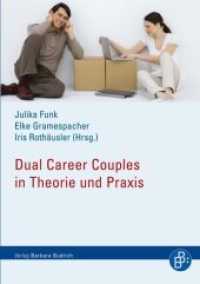 Dual Career Couples an Hochschulen : Zwischen Wissenschaft, Praxis und Politik （2018. 220 S. m. Abb. 210 mm）