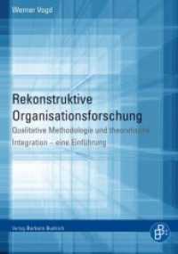 Rekonstruktive Organisationsforschung : Qualitative Methodologie und theoretische Integration - eine Einführung （2009. 130 S. 210 mm）
