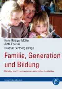 Familie, Generation und Bildung : Beiträge zur Erkundung eines informellen Lernfeldes （2010. 292 S. 210 mm）