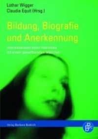 Bildung, Biografie und Anerkennung : Interpretationen eines Interviews mit einem gewaltbereiten Mädchen （2010. 122 S. 210 mm）