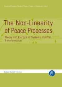 The Non-Linearity of Peace Processes : Theory and Practice of Systemic Conflict Transformation （2018. 273 S. 240 mm）