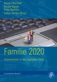 Familie 2020 : Aufwachsen in der digitalen Welt （2012. 228 S. m. Abb. 21 cm）