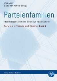 Parteienfamilien : Identitätsbestimmend oder nur noch Etikett? (Parteien in Theorie und Empirie Bd.2) （2018. 331 S. 210 mm）