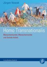 Homo Transnationalis : Menschenhandel, Menschenrechte und Soziale Arbeit （2014. 325 S. 210 mm）