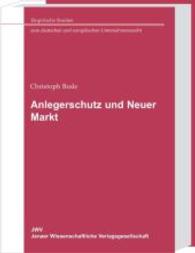 Anlegerschutz und Neuer Markt : Eine empirische Untersuchung des Publizitätsverhaltens ausgewählter Unternehmen des Neuen Marktes (Empirische Studien zum deutschen und europäischen Unternehmensrecht Bd.2) （2006. 383 S. 205 mm）
