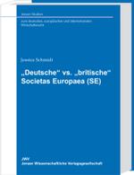 'Deutsche' vs. 'britische' Societas Europaea (SE) : Gründung, Verfassung, Kapitalstruktur (Jenaer Studien zum deutschen, europäischen und internationalen Wirtschaftsrecht Bd.8) （2006. 800 S. 20,5 cm）